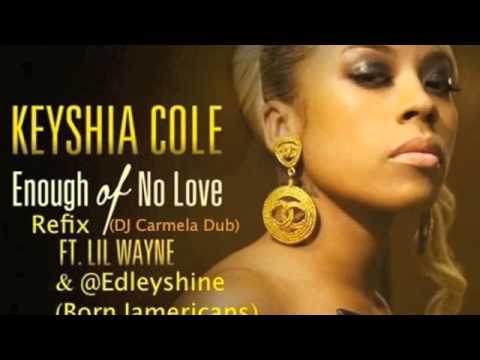 NO LOVE - KEYSHIA COLE  AND EDLEY SHINE (BORN JAMERICANS) (www.djcarmela.com)