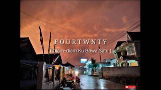 Download lagu Fourtwnty - Diam diam ku bawa satu | lirik mp3