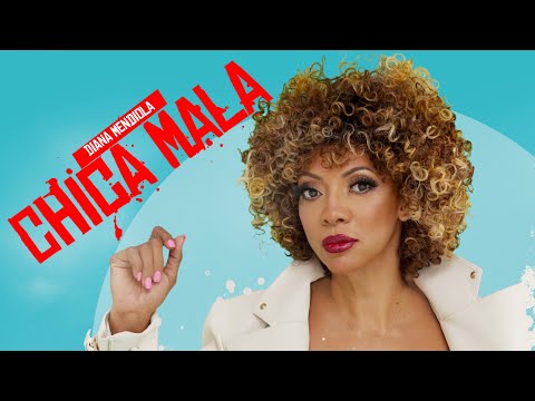 DIANA MENDIOLA - CHICA MALA ( VIDEO NO OFICIAL )