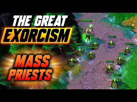 The GREAT EXORCISM! | Mass Priests! - WC3 - Grubby