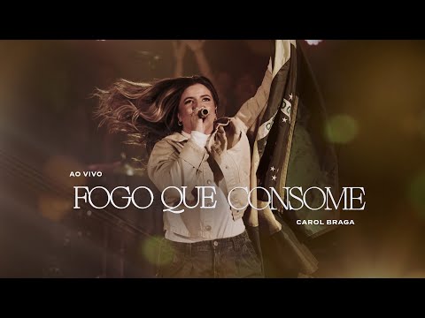 Carol Braga | Fogo Que Consome (Ao Vivo)