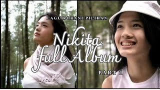 Download lagu Lagu Rohani Pilihan Nikita Full Album - PART 1 mp3