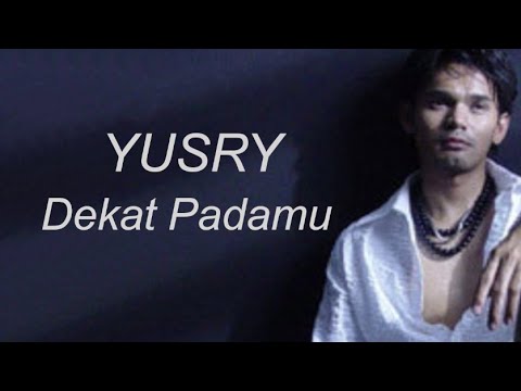 Yusry - Dekat Padamu (Official Music Video)