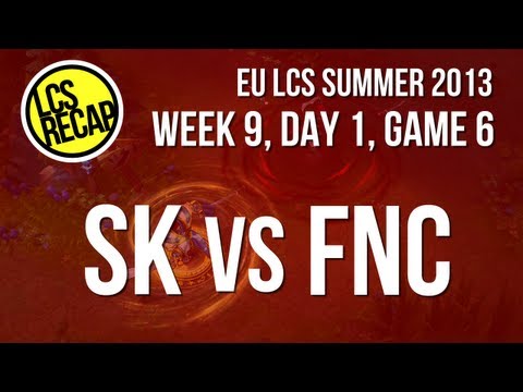 LCS Recap: SK vs FNC - (Super) Week 9, Game 6 (EU Summer 2013)