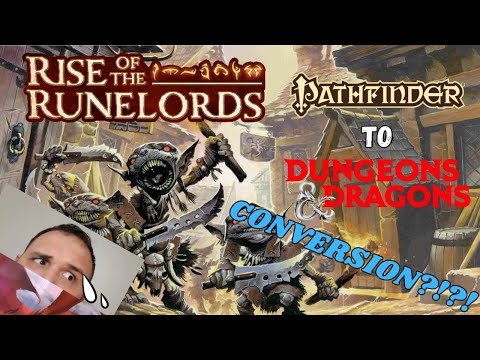 Rise of the Runelords, Converted to 5th Edition?! Pathfinder to 5E Conversion!
