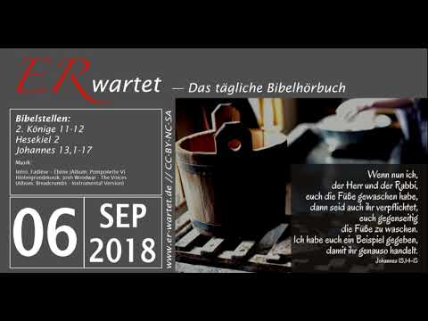 Bibellese 06.09.2018: 2. Könige 11-12 // Hesekiel 2 // Johannes 13,1-17