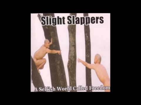 Slight Slappers ‎– A Selfish World Called Freedom [FULL ALBUM]