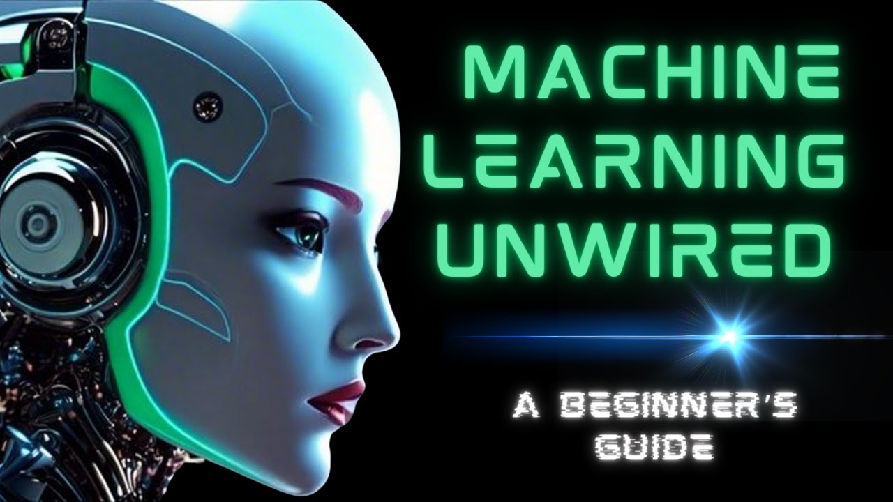 Machine Learning: Unwired a beginners guide.