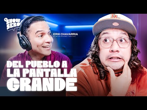 ¡DEL PUEBLO A LA PANTALLA GRANDE! 😎 / ERIK CHAVARRIA / EL SHOWSERO - Ep 77