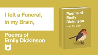 Poems of Emily Dickinson | I felt a Funeral, in my Brain,