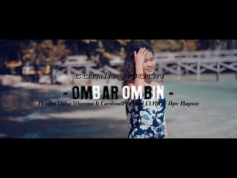 Nonha Ditha Wanma - OMBAR OMBIN feat CardinalProtocolELNB & Ape Napsor