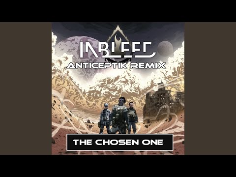 The Chosen One - Anticeptik Remix (Anticeptik Remix)