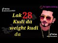 Punjabi Status Latest Lak 28 Kudi Da Weight Kudi Da