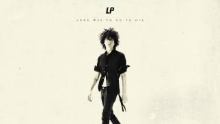 LP - Long Way To Go To Die (Official Audio)