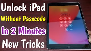 Unlock iPad Without Passcode In 2 Minutes New Tricks | How To Unlock iPad If Forgot Passcode