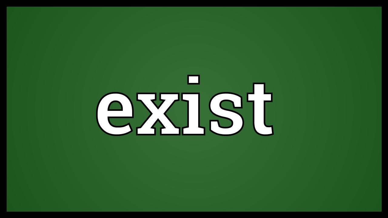 Exist Meaning
