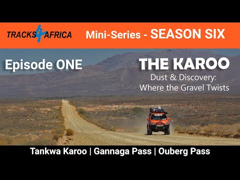 Tracks4Africa - Mini-Series | The KAROO - Episode 1: Tankwa Karoo | Gannaga Pass | Ouberg Pass
