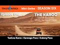 Tracks4Africa Mini Series The KAROO Episode 1 Tankwa Karoo Gannaga Pass Ouberg Pass