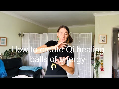 Creating Qi Balls For Healing