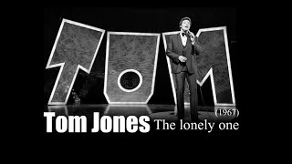 Tom Jones – The lonely one (1967)