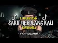 DJ TIK TOK SAKIT BERULANG KALI VICKY SALAMOR REMIX BASSGANGGA DJ MALBAR FULLBASS TERBARU 2025