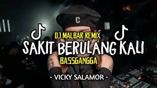 Download lagu DJ TIK TOK SAKIT BERULANG KALI (VICKY SALAMOR) REMIX BASSGANGGA - DJ MALBAR FULLBASS TERBARU 2025 mp3