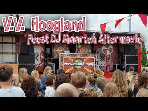V.V.  Hoogland Feest DJ Maarten Aftermovie 2017-05-14