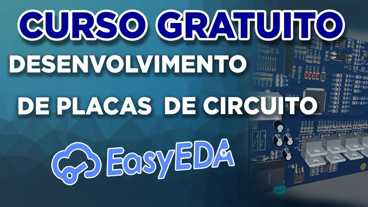Criando uma placa de circuito no EasyEDA - Aula 01 - Curso de PCBs