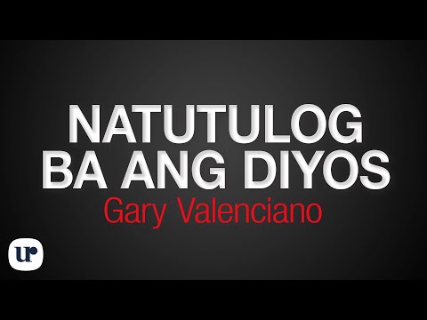 Natutulog Ba Ang Diyos - Gary Valenciano