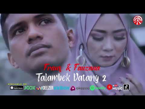 Frans & Fauzana   Talambek Datang 2 Official Lyric Video HD