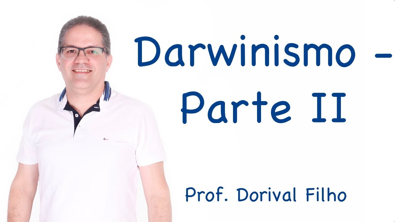 Darwinismo - Parte II