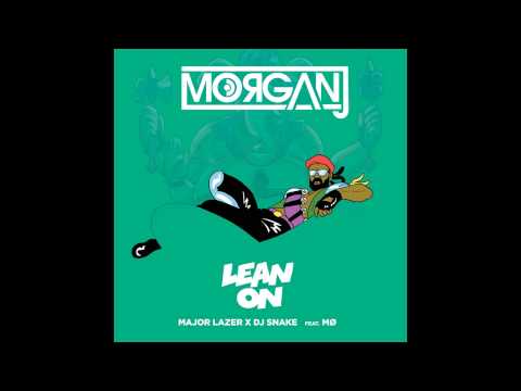 Major Lazer & DJ Snake Ft MØ - Lean On (MorganJ Bootleg)