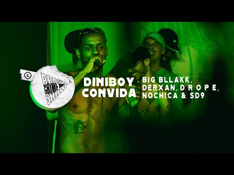 Brasil Grime Show: DINIBOY CONVIDA COM BIG BLLAKK, DERXAN, D R O P E, NOCHICA & SD9