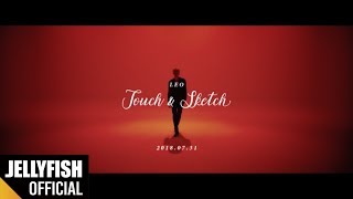 레오(LEO) - Touch &amp; Sketch M/V Official Teaser
