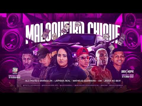 MATHEUS GURREIRO, LARYSSA REAL,  MC BRANCO ZN E ALO PRETO FEAT. MC GW - MALOQUEIRO CHIQUE