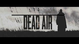 S.T.A.L.K.E.R.: DEAD AIR (ЗБТ) #3