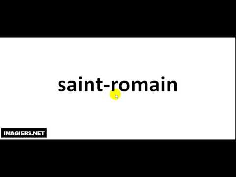 How to pronounce Saint Romain