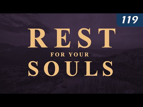 Rest for Your Souls | Matthew 11:28-30, Jeremiah 6:16 thumbnail