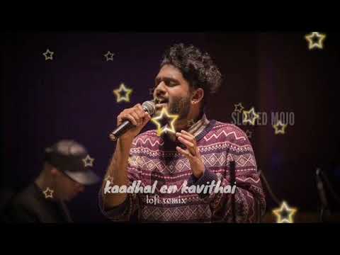 Kaadhal En Kaviye Lofi Remix (Without Rain) | Sid Sriram | Vijay Yesudas | Tamil Lofi | Sreejith |