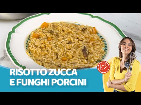 Risotto zucca e funghi porcini - Benedetta Parodi Official