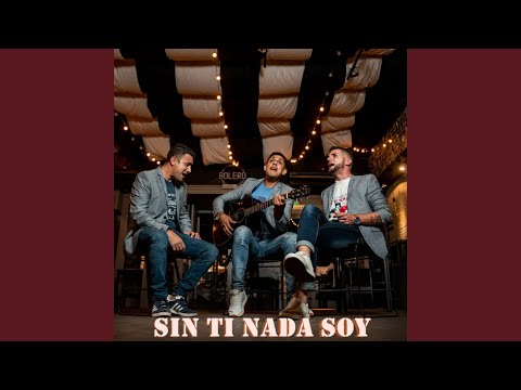 Sin Ti Nada Soy