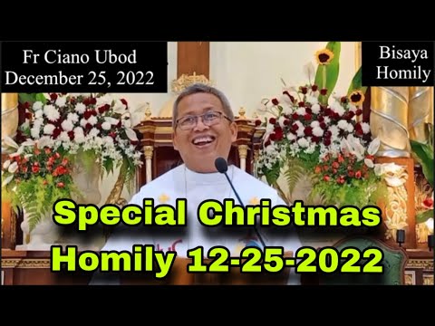 December 25, 2022 Special Christmas Homily | Fr Ciano Ubod