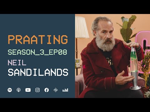 PRAATING S3 EP08 - NEIL SANDILANDS