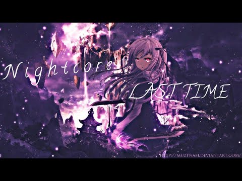 Nightcore_Last Time (Rubyane ft Amanda Yang)_(Lyrics)