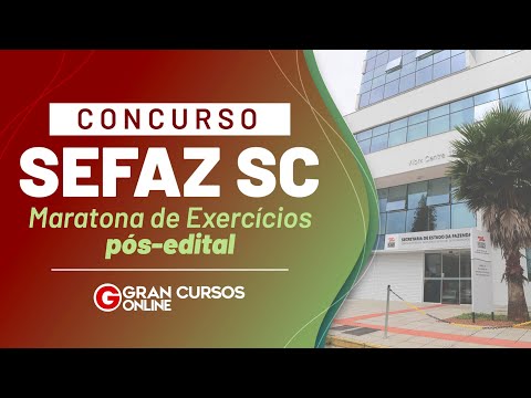Concurso Sefaz SC:  Maratona de Exercícios pós-edital