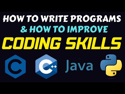 HOW TO WRITE PROGRAMS AND HOW TO IMPROVE PROGRAMMING SKILLS || IMPROVING CODING SKILLS