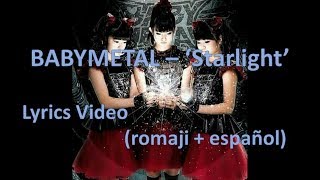 &quot;Starlight&quot; by BABYMETAL - Lyrics video (Español &amp; Romaji)