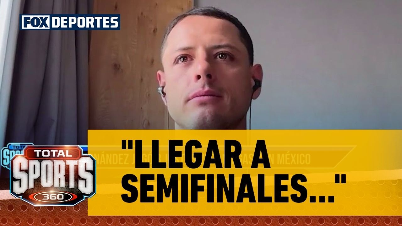 🤩🇲🇽 JAVIER 'CHICHARITO' HERNÁNDEZ espera que MÉXICO llegue al menos a SEMIFINALES | Total Sports