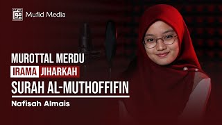 Download lagu JIHARKAH MERDU! Murottal Quran Surah Al-Muthaffifin || Nafisah Almais mp3 Download lagu JIHARKAH MERDU! Murottal Quran Surah Al-Muthaffifin || Nafisah Almais mp3