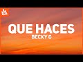 Becky G - QUE HACES [Letra] ft. Manuel Turizo